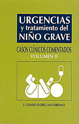 URGENCIAS Y TRATAMIENTO DEL NIÑO GRAVE CASOS CLINICOS COMENTADOS II