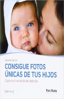 CONSIGUE FOTOS UNICAS DE TUS HIJOS