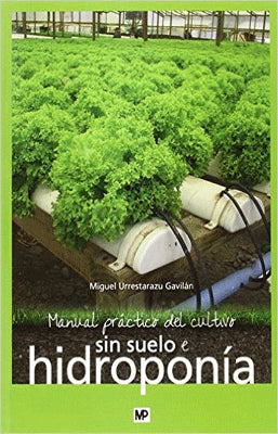 MANUAL PRACTICO DEL CULTIVO SIN SUELO E HIDROPONIA