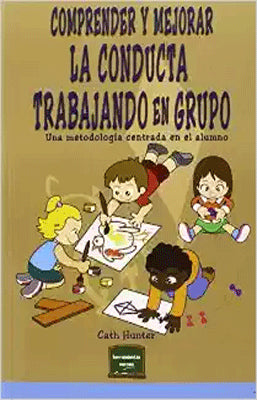 COMPRENDER Y MEJORAR LA CONDUCTA TRABAJANDO EN GRUPO