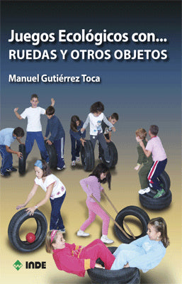 JUEGOS ECOLOGICOS CON RUEDAS Y OTROS OBJETOS