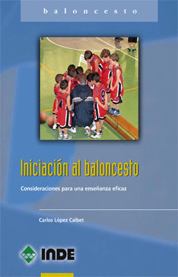INICIACION AL BALONCESTO CONSIDERACIONES PARA UNA ENSEÑANZA EFICAZ