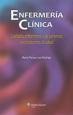 ENFERMERIA CLINICA CUIDADOS ENFERMEROS A LAS PERSONAS CON TRASTORNOS DE SALUD