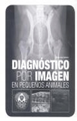 DIAGNOSTICO POR IMAGEN EN PEQUEÑOS ANIMALES