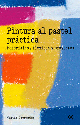 PINTURA AL PASTEL PRACTICA MATERIALES TECNICAS Y PROYECTOS