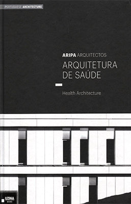 ARIPA ARQUITECTOS ARQUITECTURA DE SAUDE