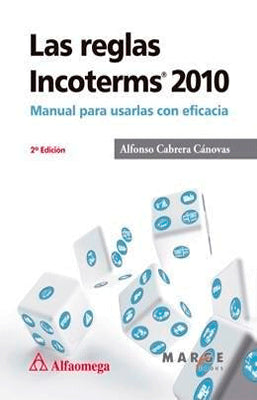 LAS REGLAS INCOTERMS 2010 MANUAL PARA USARLAS CON EFICACIA