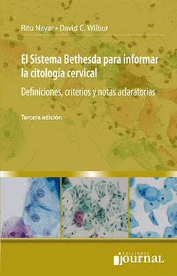 EL SISTEMA BETHESDA PARA INFORMAR LA CITOLOGIA CERVICAL DEFINICIONES, CRITERIOS Y NOTAS ACLARATORIAS
