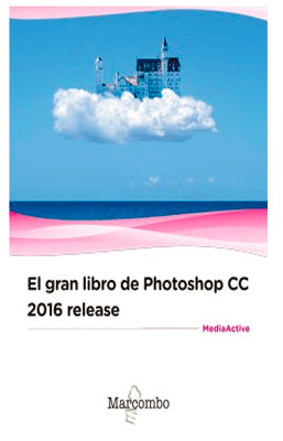 EL GRAN LIBRO DEL PHOTOSHOP CC2016 RELEASE