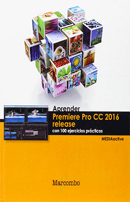 APRENDER PREMIERE CC RELEASE 2016 CON 100 EJERCICIOS PRÁCTICOS