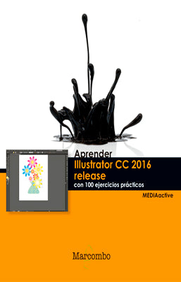 APRENDER ILLUSTRATOR CC RELEASE 2016 CON 100 EJERCICIOS PRACTICOS