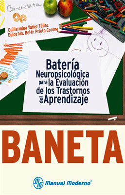 BATERIA NEUSOPSICOLOGICA PARA EVALUACION DE LOS TRASTORNOS DEL APRENDIZAJE BANETA