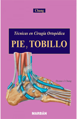 PIE Y TOBILLO TECNICAS EN CIRUGIA ORTOPEDICA