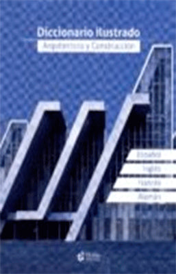 DICCIONARIO ILUSTRADO ARQUITECTURA Y CONSTRUCCION