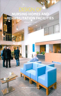 DESIGN OF NURSING HOMES AND REHBILITATION FACILITES