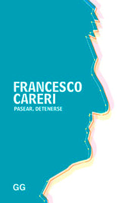 FRANCESCO CARERI PASEAR DETENERSE