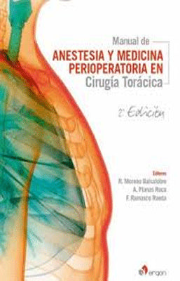 MANUAL DE ANESTESIA Y MEDICINA PERIOPERATORIA EN CIRUGIA TORACICA 2 ED