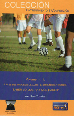 VOL. 4.1 PRIMERA FASE DEL PROCESO DE ALTO RENDIMIENTO EN FUTBOL SABER LO QUE HAY QUE HACER