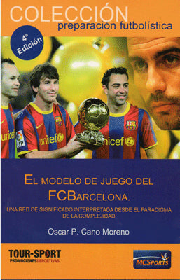 EL MODELO DE JUEGO DEL FCBARCELONA. UNA RED DE SIGNIFICADO INTERPRETADA DESDE EL PARIGMA DE LA COMPL