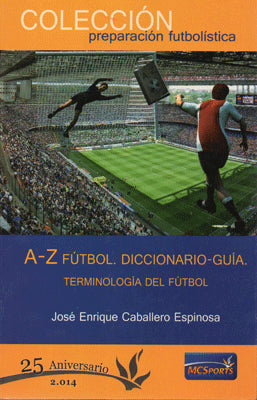 A-Z FUTBOL DICCIONARIO-GUIA TERMINOLOGIA DEL FUTBOL
