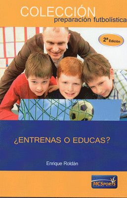 ¿ENTRENAS O EDUCAS? 2DA. EDIC.