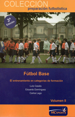 FUTBOL BASE EL ENTRENAMIENTO EN CATEGORIAS DE FORMACION VO. 2 ERA. EDIC.