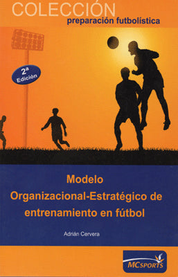 MODELO ORGANIZACIONAL ESTRATEGICO DE ENTRENAMIETNO EN FUTBOL