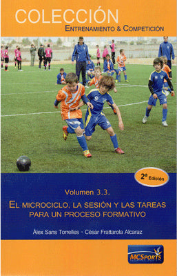 VOL. 3.3 EL MICROCICLO LA SESION Y LAS TAREAS PARA UN PROCESO FORMATIVO
