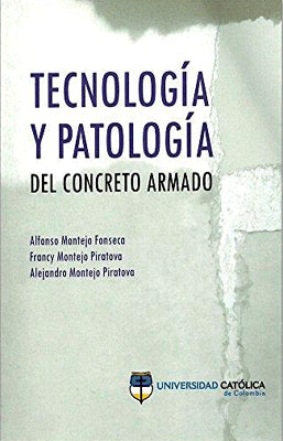 TECNOLOGÍA Y PATOLOGÍA DEL CONCRETO ARMADO