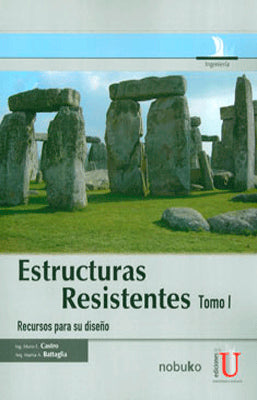 ESTRUCTURAS RESISTENTES. RECURSOS PARA EL DISEÑO. TOMO I