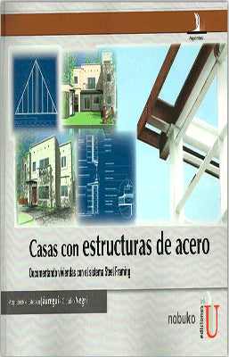 CASAS CON ESTRUCTURAS DE ACERO. DOCUMENTANDO VIVIENDAS CON EL SISTEMA STEEL FRAMING