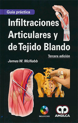 GUÍA PRÁCTICA. INFILTRACIONES ARTICULARES Y DE TEJIDO BLANDO +DVD