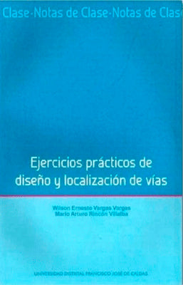 EJERCICIOS PRÁCTICOS DE DISEÑO Y LOCALIZACIÓN DE VÍAS