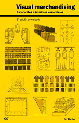 VISUAL MERCHANDISING ESCAPARATES E INTERIORES COMERCIALES 3ED.