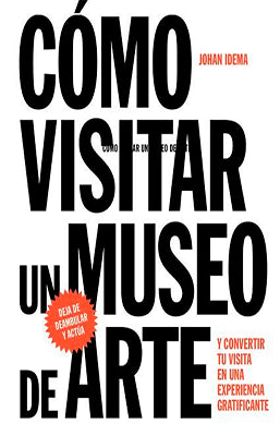 CÓMO VISITAR UN MUSEO DE ARTE