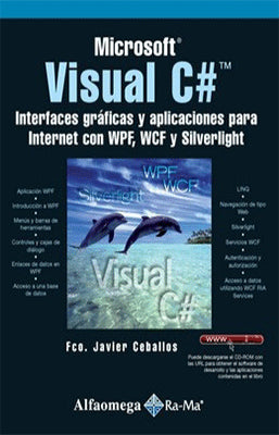 MICROSOFT VISUAL C# INTERFACES GRAFICAS Y APLICACIONES PARA INTERNET CON WPF, WCF SILVERLIGHT