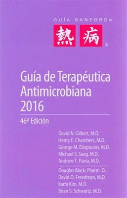 GUIA SANFORD, GUIA DE TERAPEUTICA ANTIMICROBIANA 2016 46A.