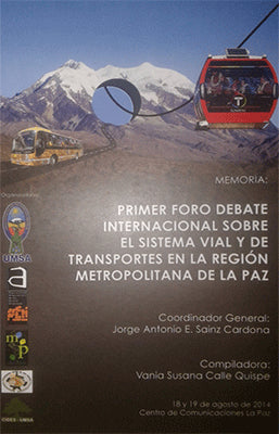 PRIMER FORO DEBATE INTERNACIONAL SOBRE EL SISTEMA VIAL Y DE TRANSPORTES EN LA REGION METROPOLITANA D