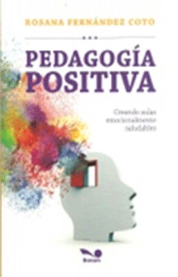 PEDAGOGIA POSITIVA CREANDO AULAS EMOCIONALMENTE SALUDABLES