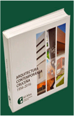 ARQUITECTURA CONTEMPORANEA CRUCEÑA 1956-2016