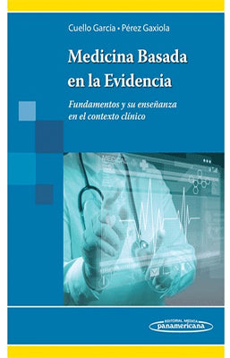 MEDICINA BASADA EN LA EVIDENCIA FUNDAMENTOS Y SU ENSEÑANZA EN EL CONTEXTO CLINICO