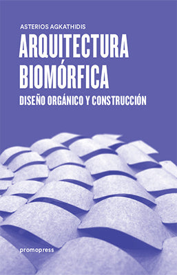 ARQUITECTURA BIOMORFICA DISEÑO ORGANICO Y CONSTRUCCION