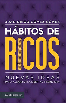HABITOS DE RICOS NUEVAS IDEAS PARA ALCANZAR LA LIVERTAD FINANCIERA