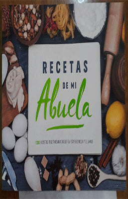 RECETAS DE MI ABUELA 130 RECETAS VEGETARIANAS DESDE LA EXPERIENCIA Y EL AMOR