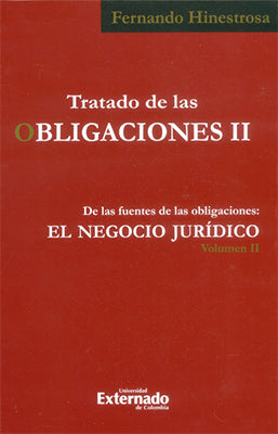 TRATADO DE LAS OBLIGACIONES II DE LAS FUENTES DE LAS OBLIGACIONES EL NEGOCIO JURIDICO VOL.2