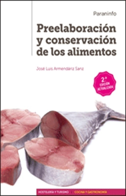 PREELAVORACION Y CONSERVACION DE LOS ALIMENTOS 2DA. EDIC.