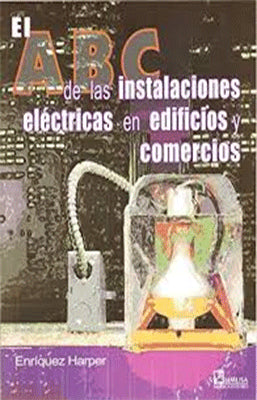 EL ABC DE LAS INSTALACIONES ELECTRICAS EN EDIFCIOS Y COMERCIOS