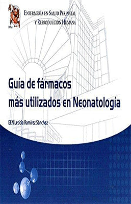 GUIA DE FARMACOS MAS UTILIZADOS EN NEONATOLOGIA