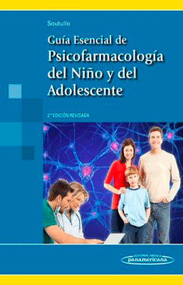 GUIA ESENCIAL DE PSICOFARMACOLOGIA DEL NIÑO Y DEL ADOLESCENTE