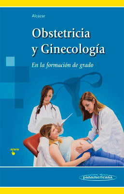 OBSTETRICIA Y GINECOLOGIA PARA LA FORMACION DE GRADO